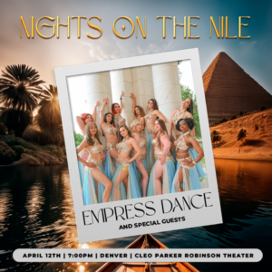 " Nights On The Nile" Global Dance Spectacular! Denver, CO @ Cleo Parker Robinson Dance